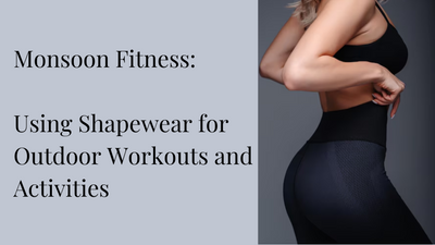 Monsoon Fitness: Using Shapewear for Outdoor Workouts and Activities