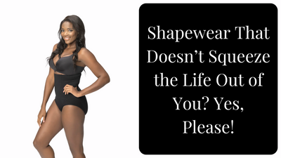 Shapewear That Doesn’t Squeeze the Life Out of You? Yes, Please!
