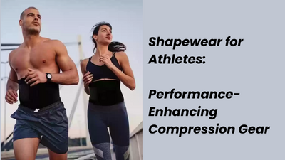 Shapewear for Athletes: Performance-Enhancing Compression Gear