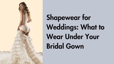 Shapewear for Weddings: What to Wear Under Your Bridal Gown