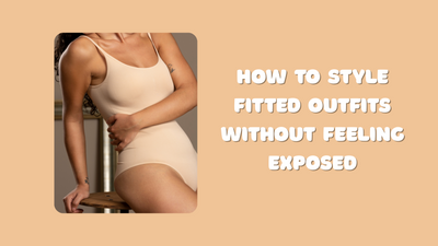 How to Style Fitted Outfits Without Feeling Exposed